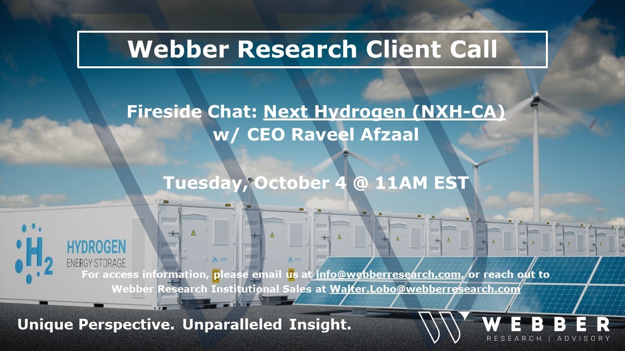 Webber Research: Fireside Chat – Next Hydrogen (NXH-CA) CEO Raveel Afzaal – Tuesday 10/4 @ 11AM EST