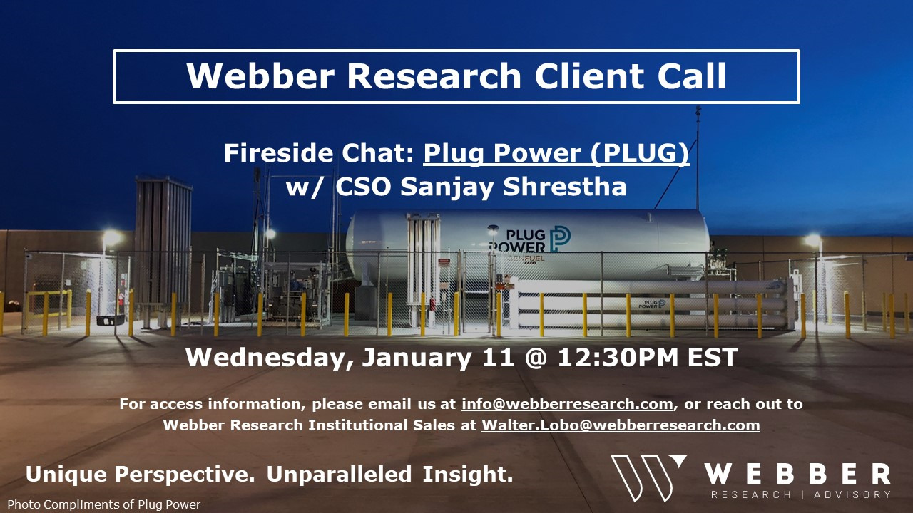 Webber Research: Fireside Chat w/ Plug Power (PLUG) CSO Sanjay Shrestha – Weds 01/11 @ 12:30PM EST