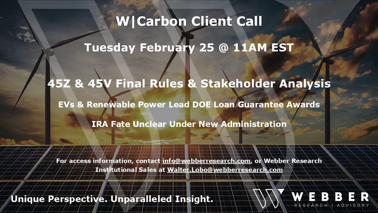 W|Carbon: Client Call – 45Z & IRA Fate Under Trump Administration Tues 02/25 @11AM EST