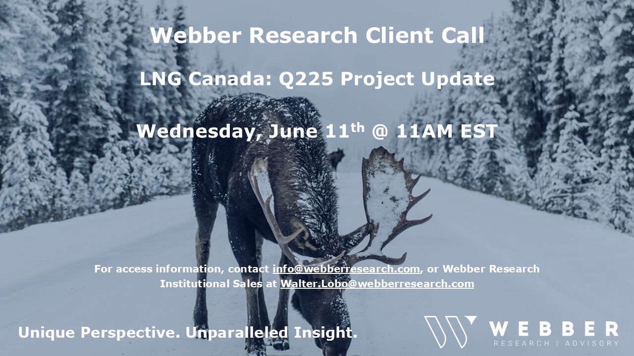 W|EPC: LNG Canada Q225 Project Update – Client Call, Weds 06/11 @11AM EST